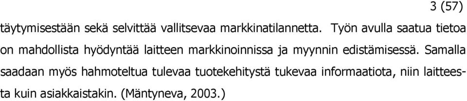 markkinoinnissa ja myynnin edistämisessä.