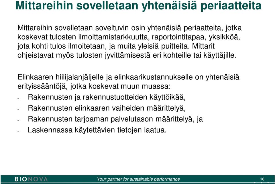 Mittarit ohjeistavat myös tulosten jyvittämisestä eri kohteille tai käyttäjille.