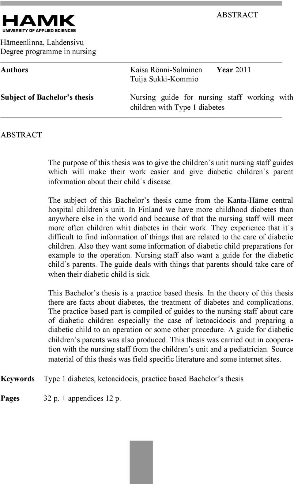 information about their child s disease. The subject of this Bachelor s thesis came from the Kanta-Häme central hospital children s unit.