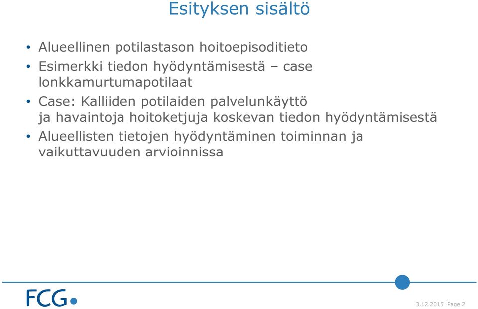 palvelunkäyttö ja havaintoja hoitoketjuja koskevan tiedon hyödyntämisestä