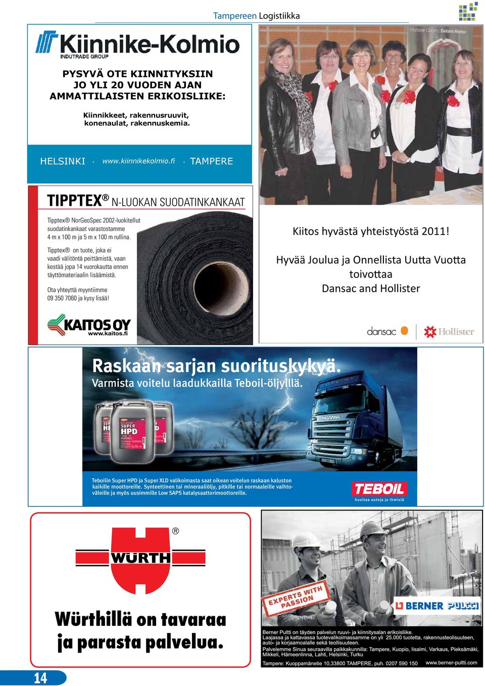 Tipptex on tuote, joka ei vaadi välitöntä peittämistä, vaan kestää jopa 14 vuorokautta ennen täyttömateriaalin lisäämistä. Ota yhteyttä myyntiimme 09 350 7060 ja kysy lisää!