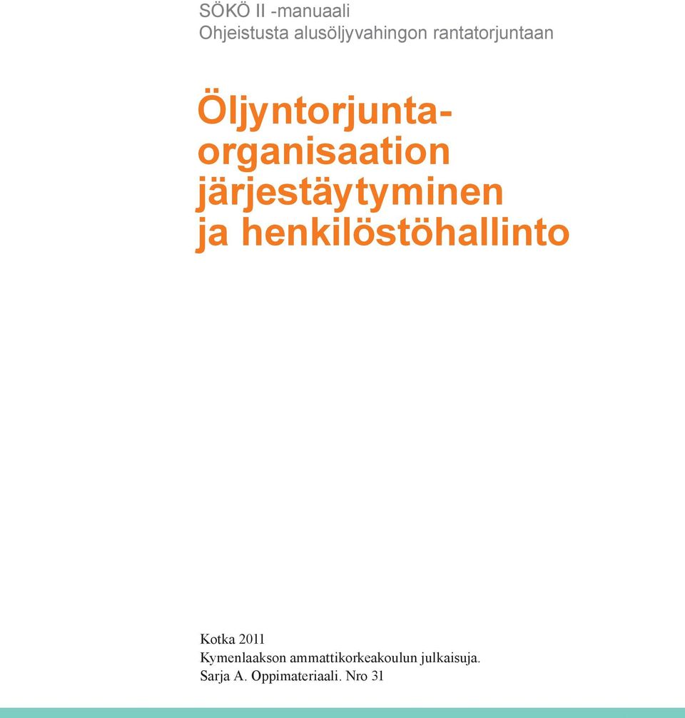 Kotka 2011 Kymenlaakson ammattikorkeakoulun julkaisuja. Sarja A.