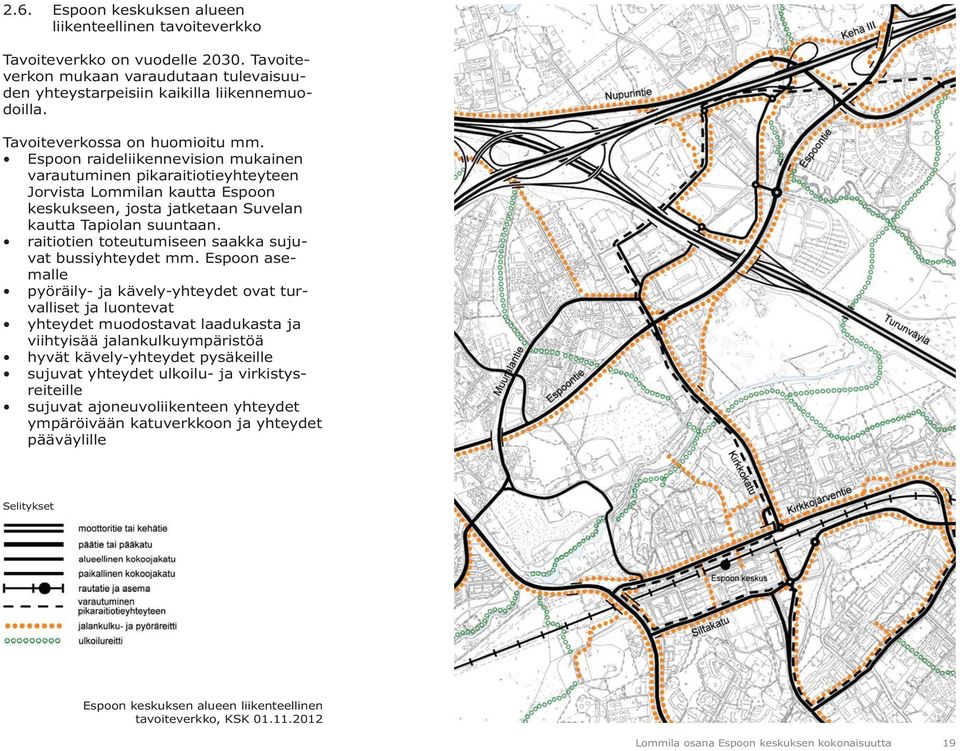 raitiotien toteutumiseen saakka sujuvat bussiyhteydet mm.