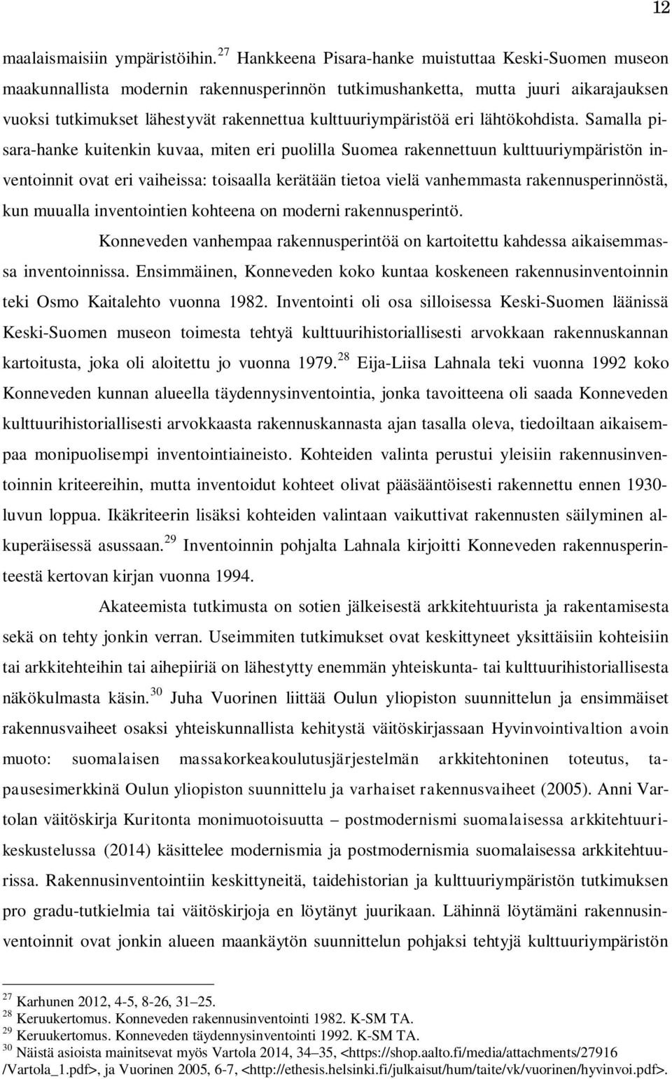 kulttuuriympäristöä eri lähtökohdista.