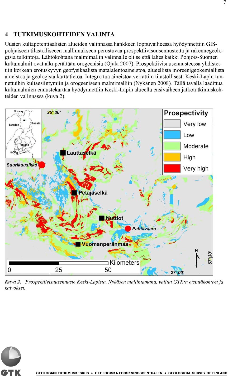 Prospektiivisuusennusteessa yhdistettiin korkean erotuskyvyn geofysikaalista matalalentoaineistoa, alueellista moreenigeokemiallista aineistoa ja geologista karttatietoa.