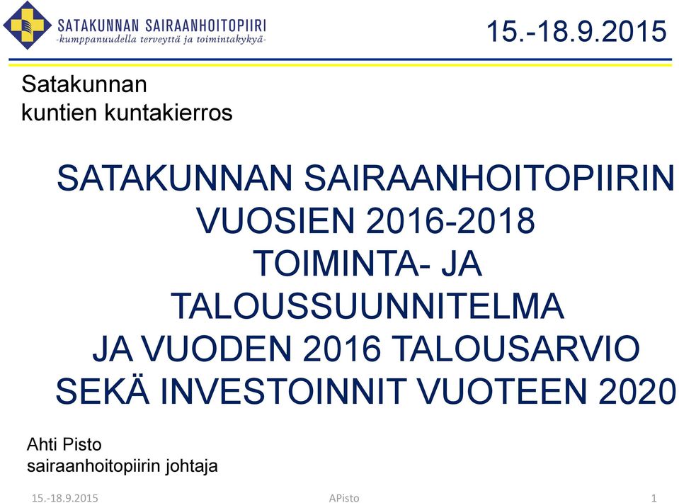 johtaja VUOSIEN 2016-2018 TOIMINTA- JA