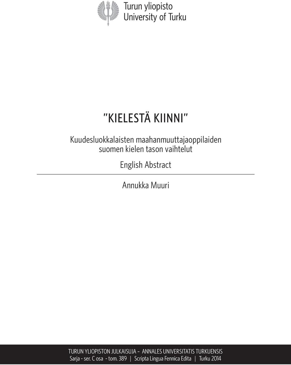 UNIVERSITATIS ANNALES TURKUENSIS UNIVERSITATIS TURKUENSIS Sarja Sarja - ser. - C ser.