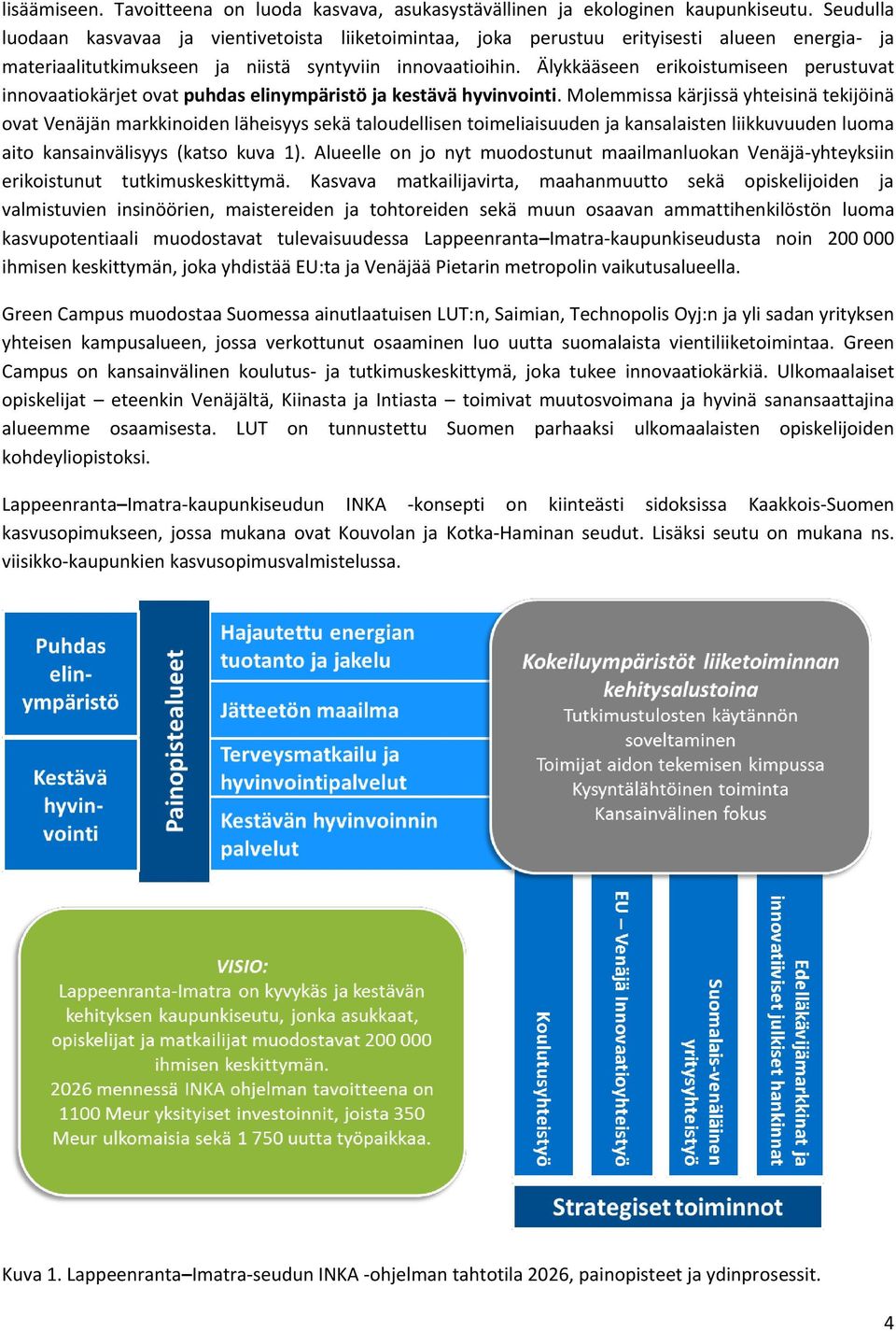 Älykkääseen erikoistumiseen perustuvat innovaatiokärjet ovat puhdas elinympäristö ja kestävä hyvinvointi.