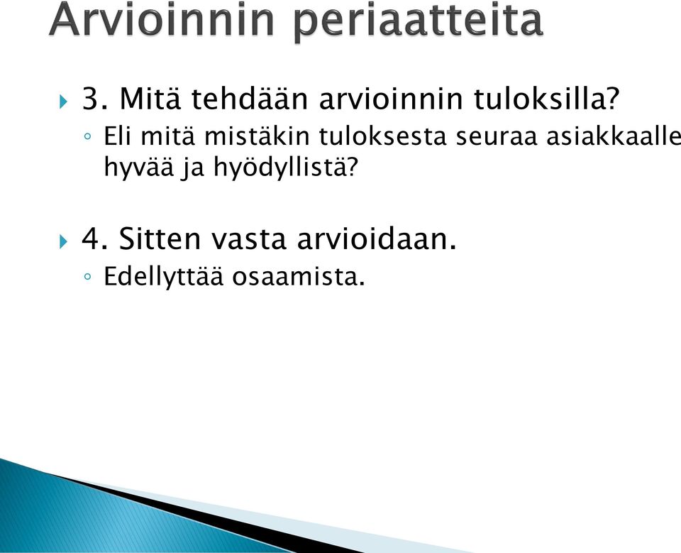 asiakkaalle hyvää ja hyödyllistä? 4.