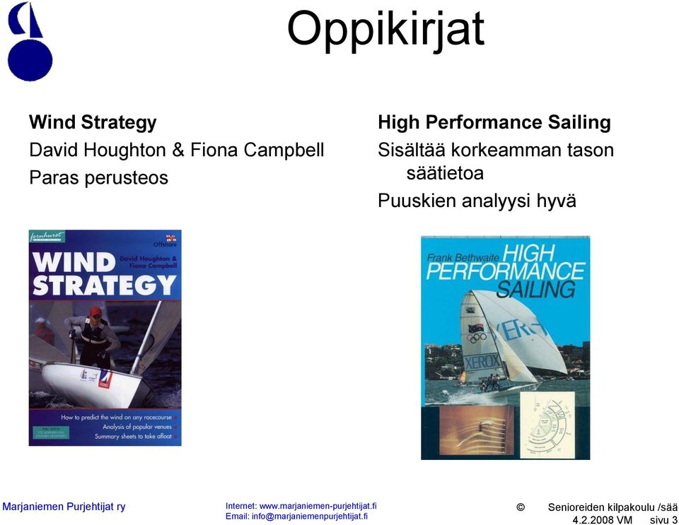 Performance Sailing Sisältää korkeamman