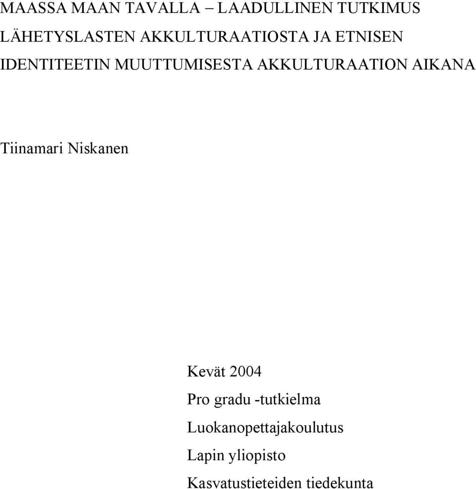AKKULTURAATION AIKANA Tiinamari Niskanen Kevät 2004 Pro gradu