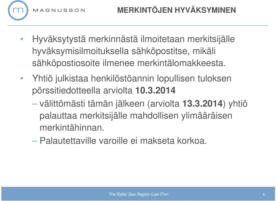 Yhtiö julkistaa henkilöstöannin lopullisen tuloksen pörssitiedotteella arviolta 10.3.