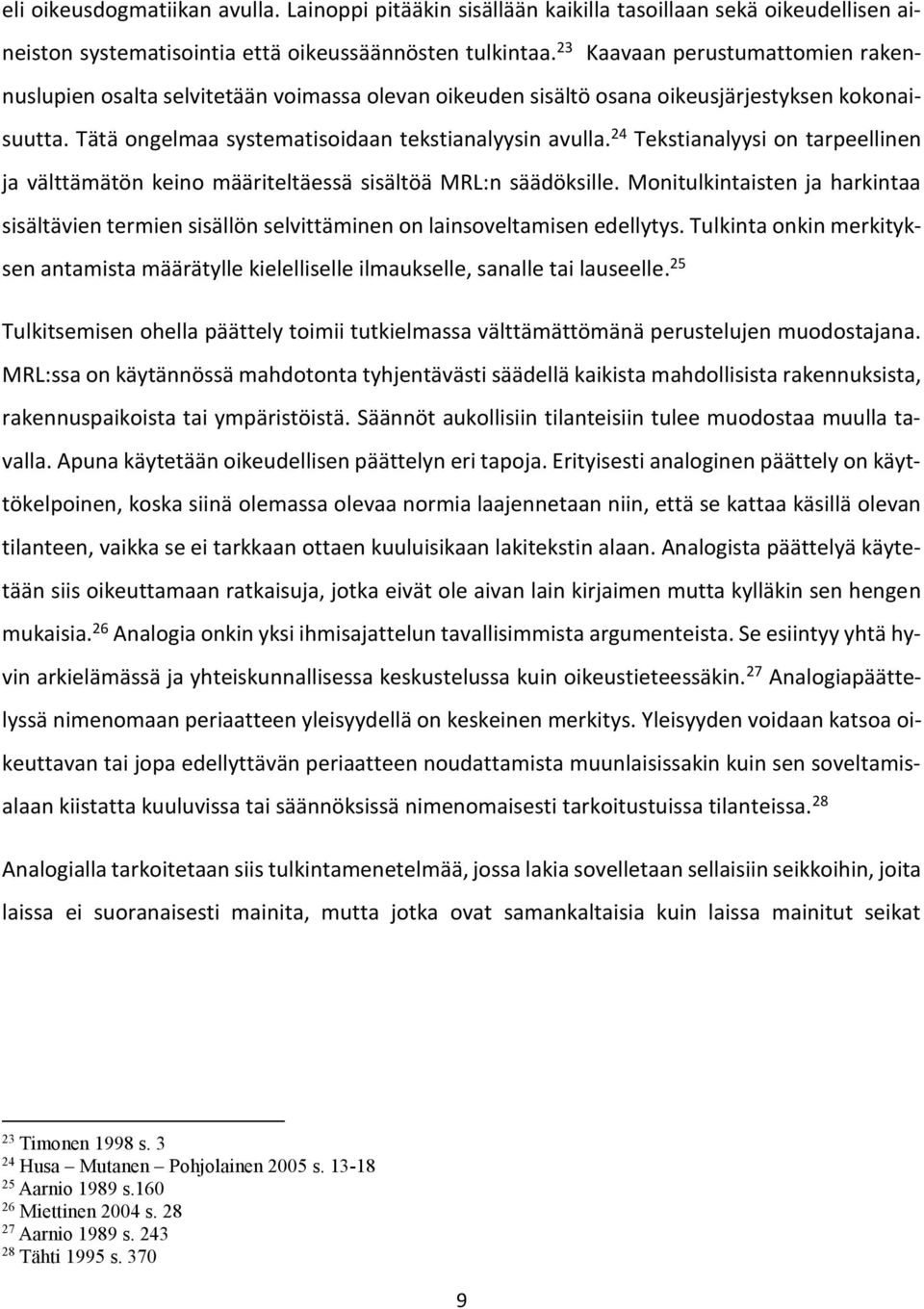 24 Tekstianalyysi on tarpeellinen ja välttämätön keino määriteltäessä sisältöä MRL:n säädöksille.