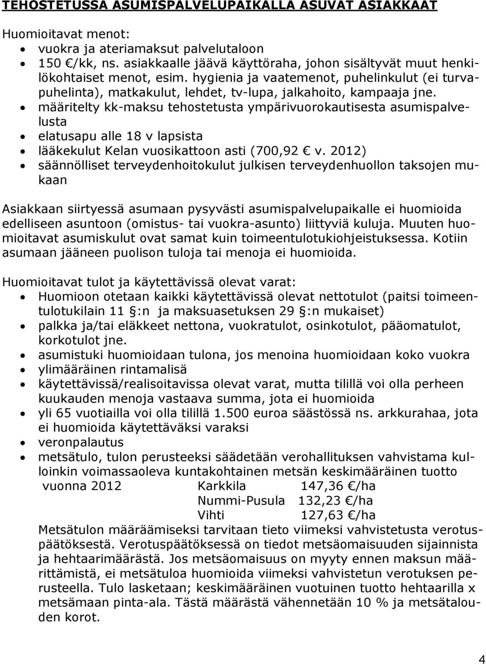 määritelty kk-maksu tehostetusta ympärivuorokautisesta asumispalvelusta elatusapu alle 18 v lapsista lääkekulut Kelan vuosikattoon asti (700,92 v.