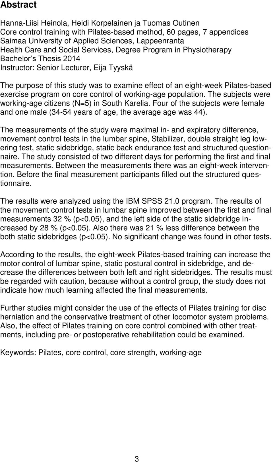 Pilates-based exercise program on core control of working-age population. The subjects were working-age citizens (N=5) in South Karelia.