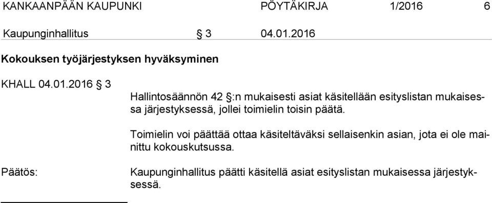 toimielin toisin päätä.