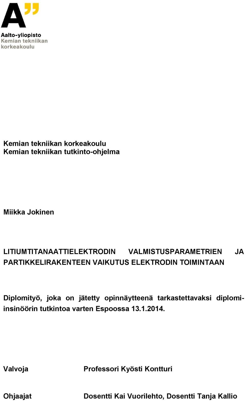 TOIMINTAAN Diplomityö, joka on jätetty opinnäytteenä tarkastettavaksi diplomiinsinöörin