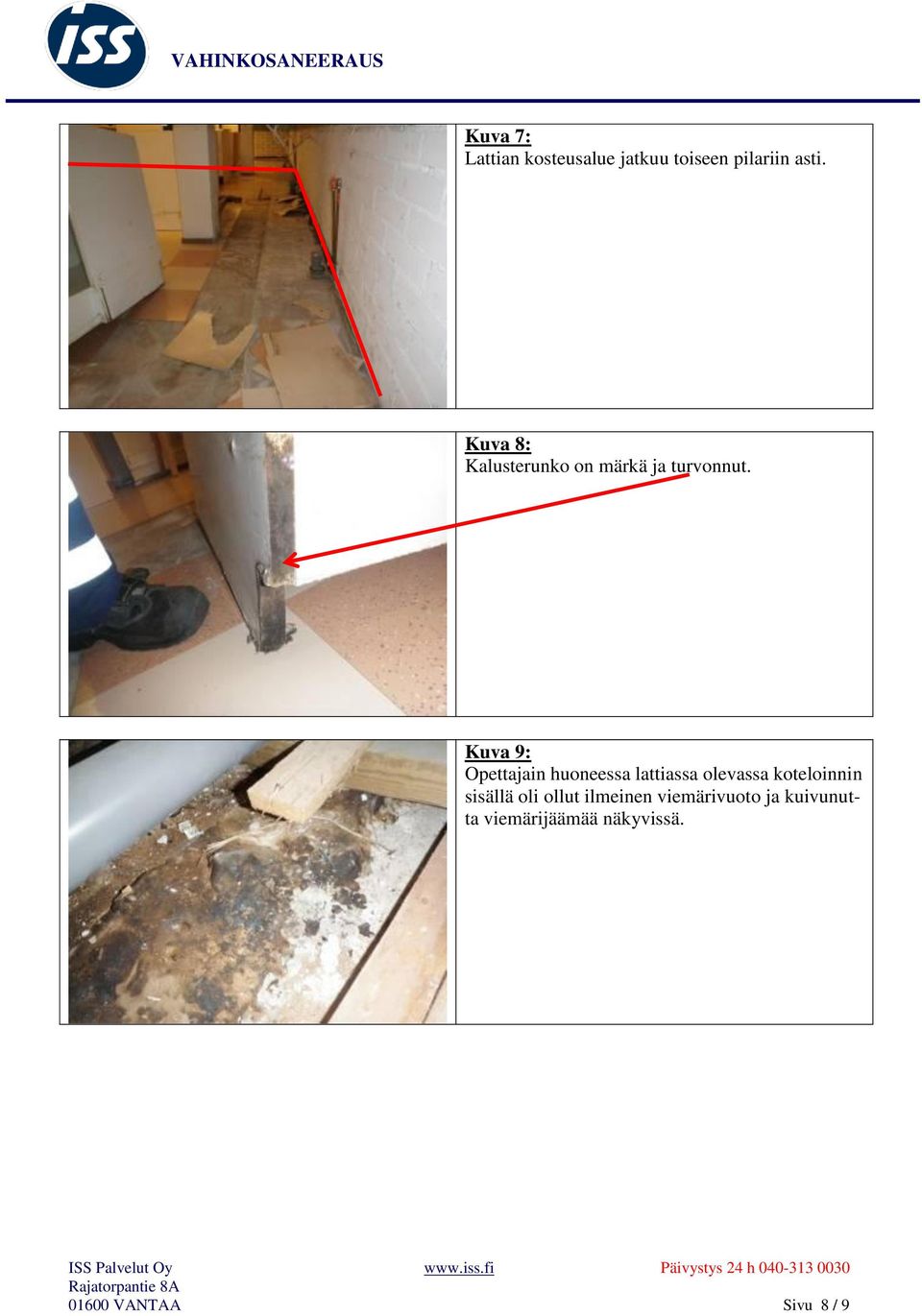 Kuva 9: Opettajain huoneessa lattiassa olevassa koteloinnin
