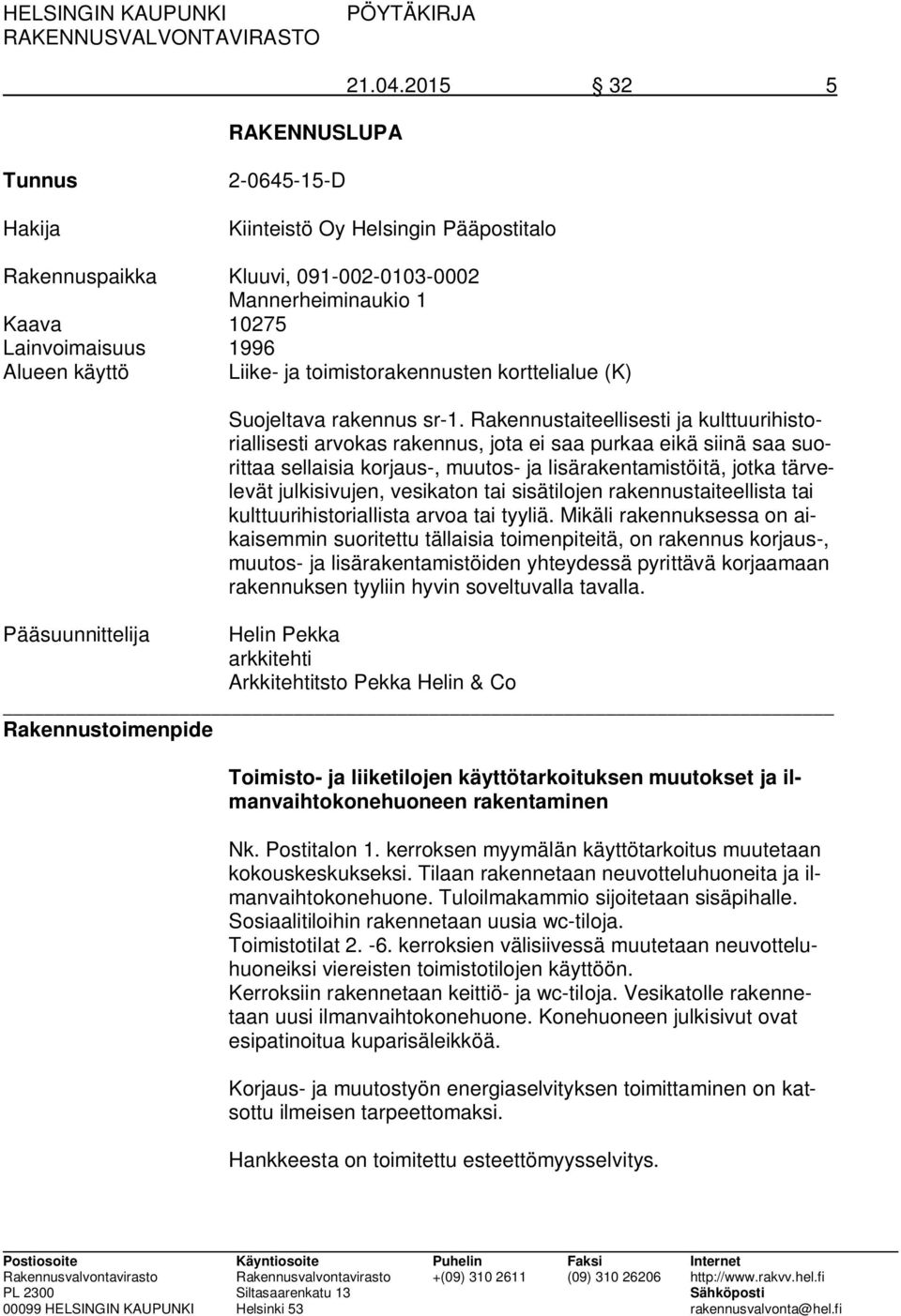 toimistorakennusten korttelialue (K) Suojeltava rakennus sr-1.