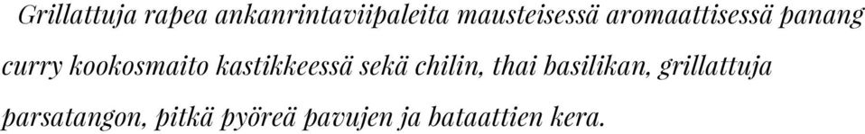 kookosmaito kastikkeessä sekä chilin, thai