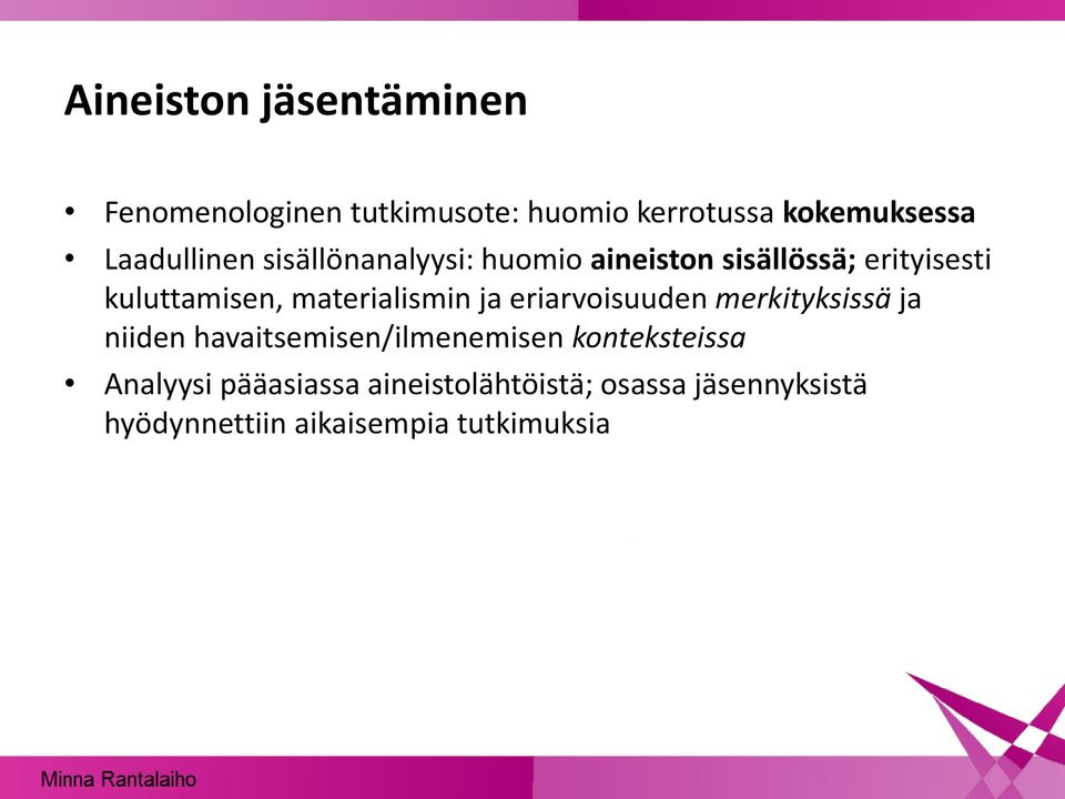 materialismin ja eriarvoisuuden merkityksissä ja niiden havaitsemisen/ilmenemisen