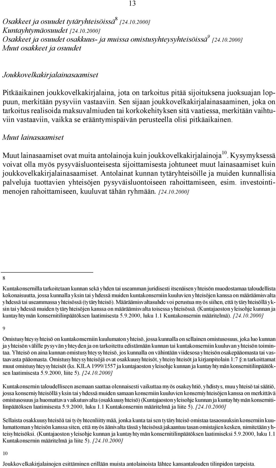 2000] Osakkeet ja osuudet osakkuus- ja muissa omistusyhteysyhteisöissä 9 [24.10.