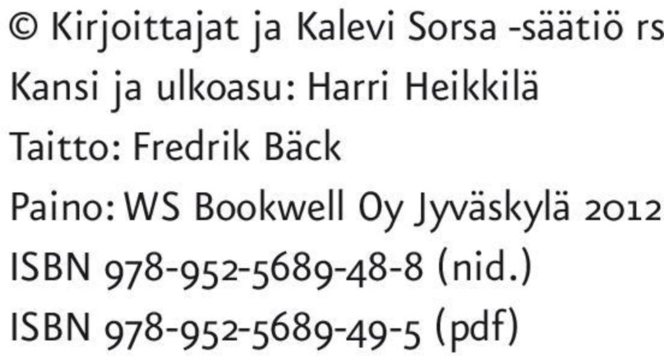 Paino: WS Bookwell Oy Jyväskylä 2012 ISBN