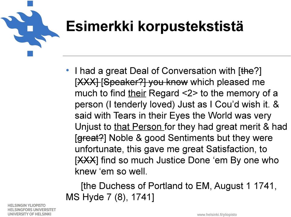 & said with Tears in their Eyes the World was very Unjust to that Person for they had great merit & had [great?