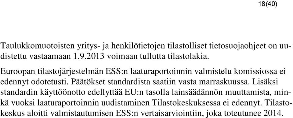 Päätökset standardista saatiin vasta marraskuussa.