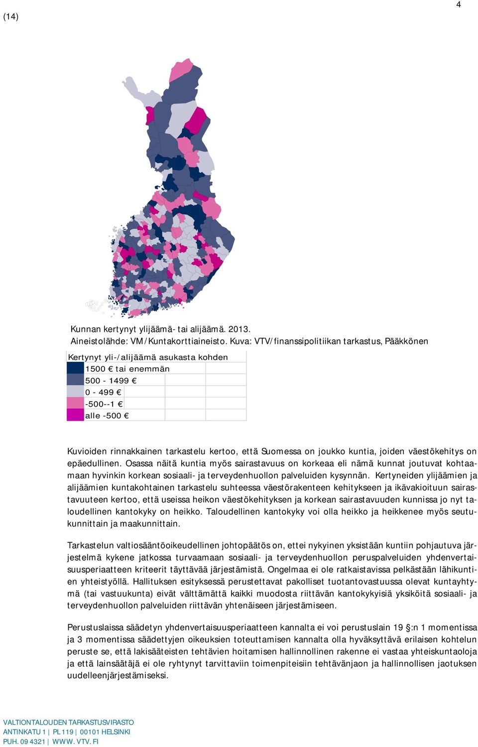 joukko kuntia, joiden väestökehitys on epäedullinen.