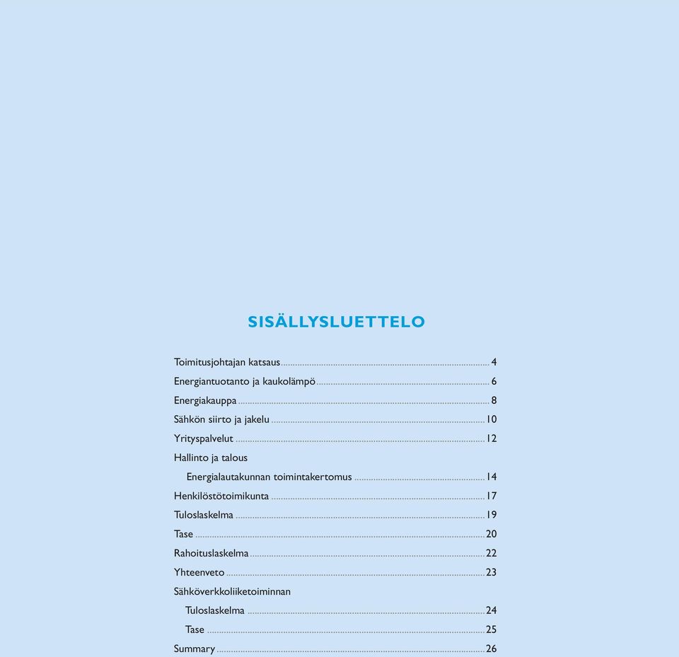 ..12 Hallinto ja talous Energialautakunnan toimintakertomus...14 Henkilöstötoimikunta.