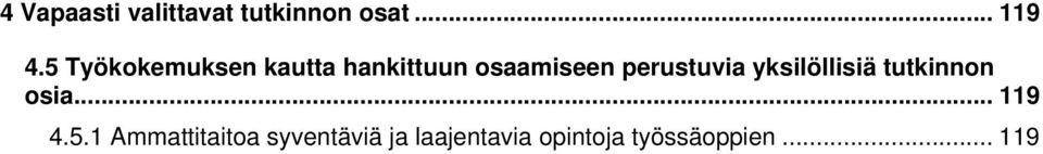 perustuvia yksilöllisiä tutkinnon osia... 119 4.5.