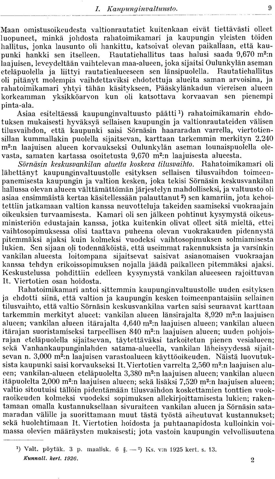 olevan paikallaan, että kaupunki hankki sen itselleen.