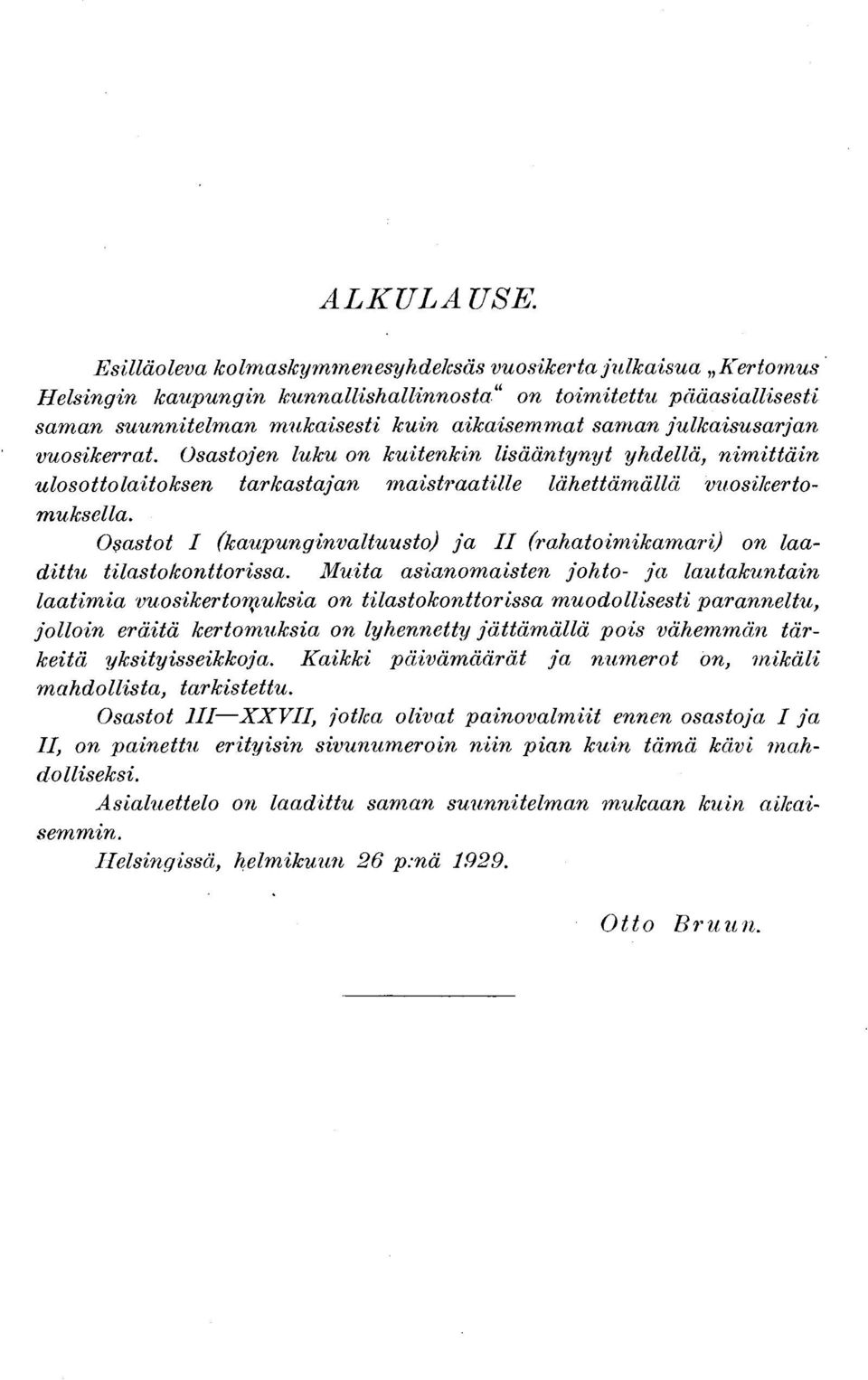 Osastot I (kaupunginvaltuusto) ja II (rahatoimikamari) on laadittu tilasto konttorissa.