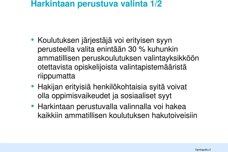 valintapistemääristä riippumatta Hakijan erityisiä henkilökohtaisia syitä voivat olla