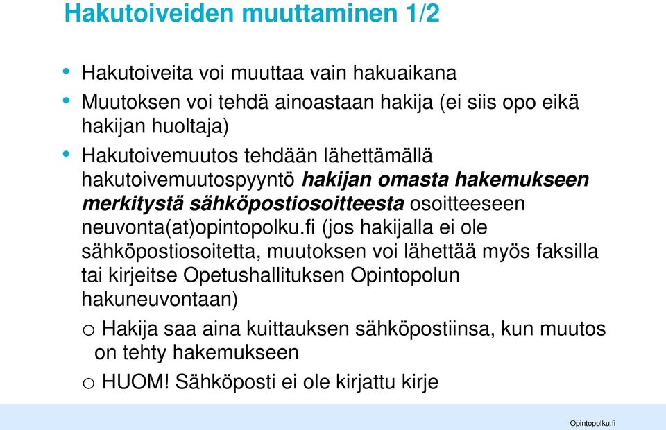 osoitteeseen neuvonta(at)opintopolku.