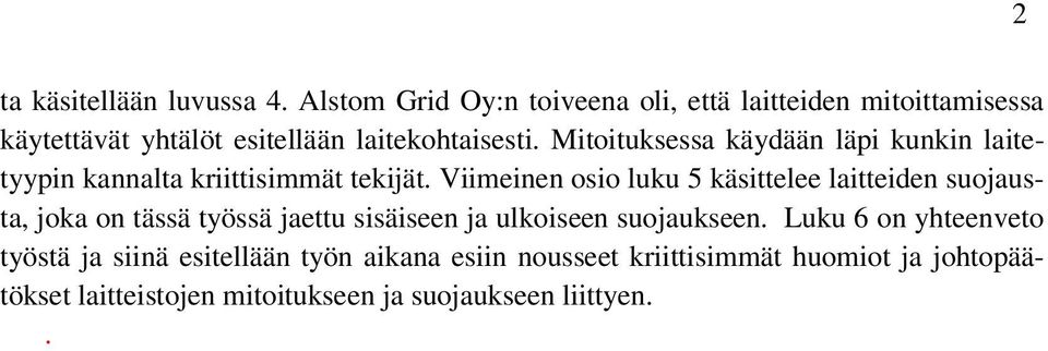 Mitoituksessa käydään läpi kunkin laitetyypin kannalta kriittisimmät tekijät.