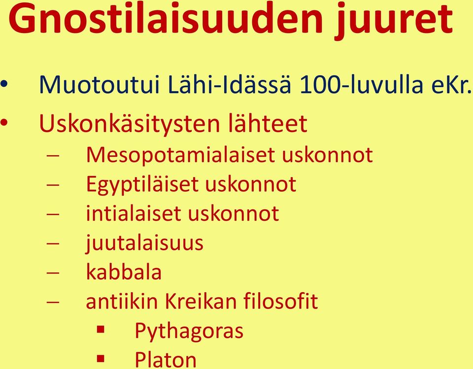 Uskonkäsitysten lähteet Mesopotamialaiset uskonnot