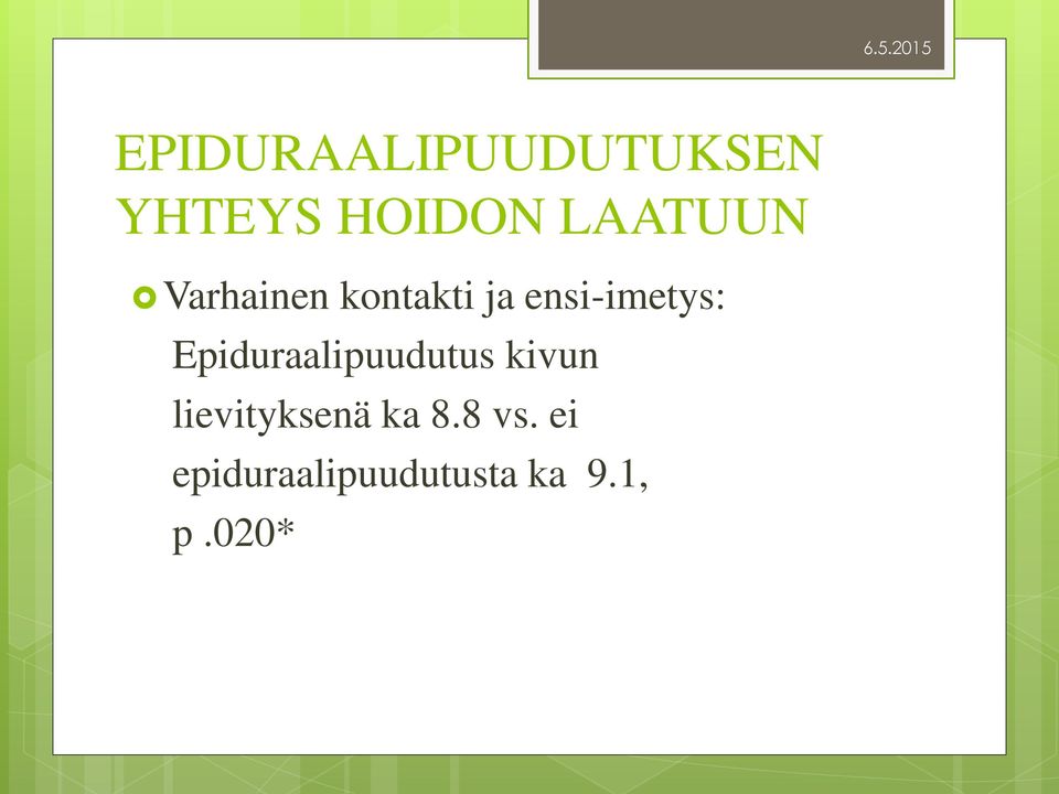 ensi-imetys: Epiduraalipuudutus kivun