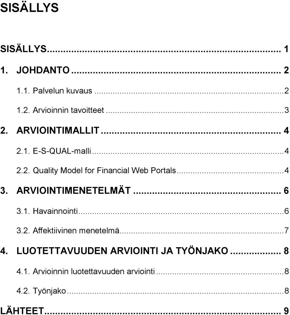 ARVIOINTIMENETELMÄT... 6 3.1. Havainnointi... 6 3.2. Affektiivinen menetelmä... 7 4.