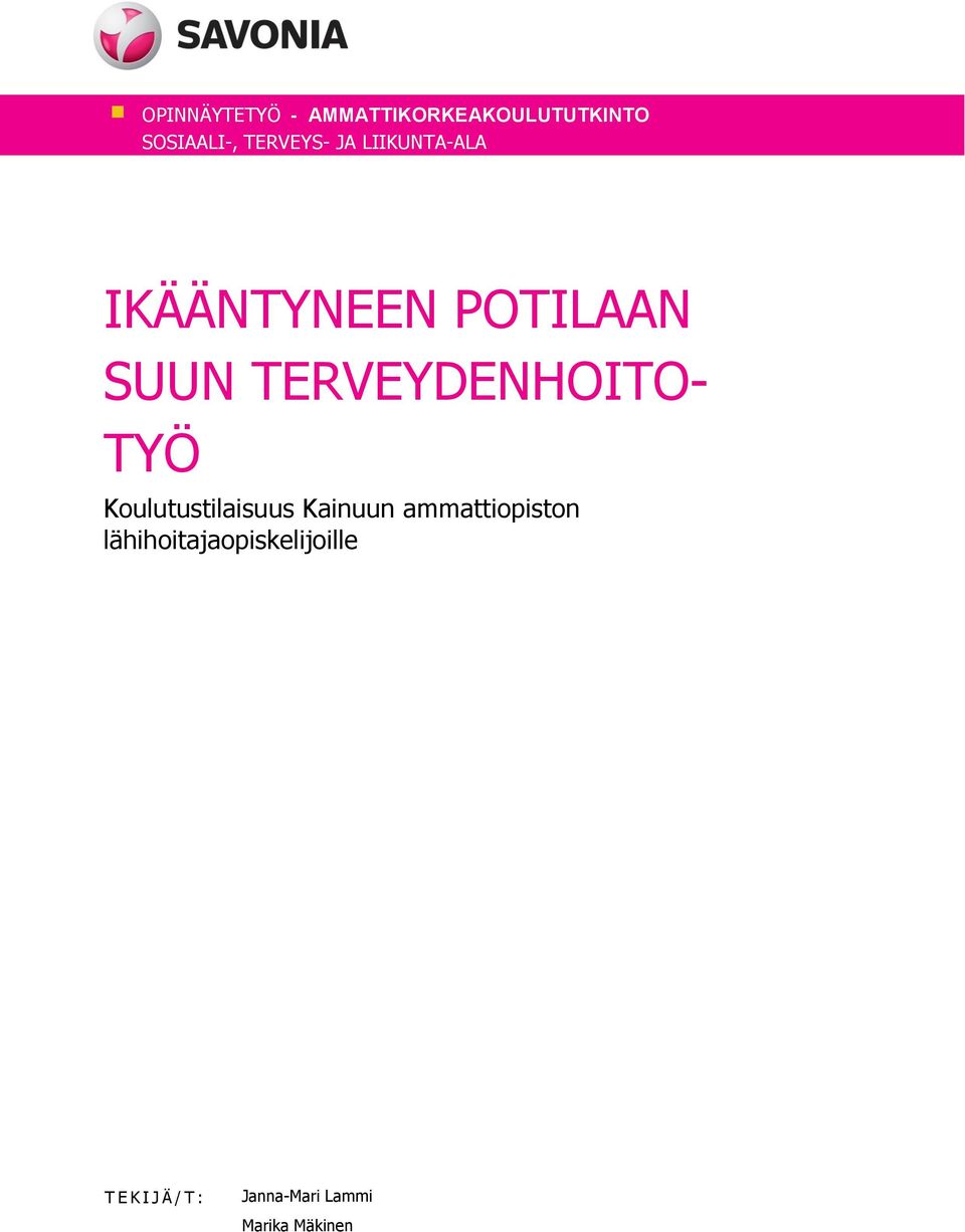 TERVEYDENHOITO- TYÖ Koulutustilaisuus Kainuun