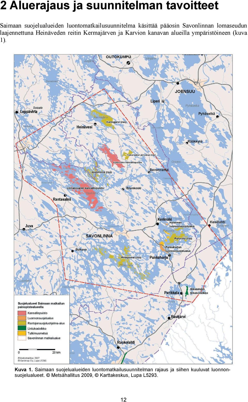 kanavan alueilla ympäristöineen (kuva 1). Kuva 1.