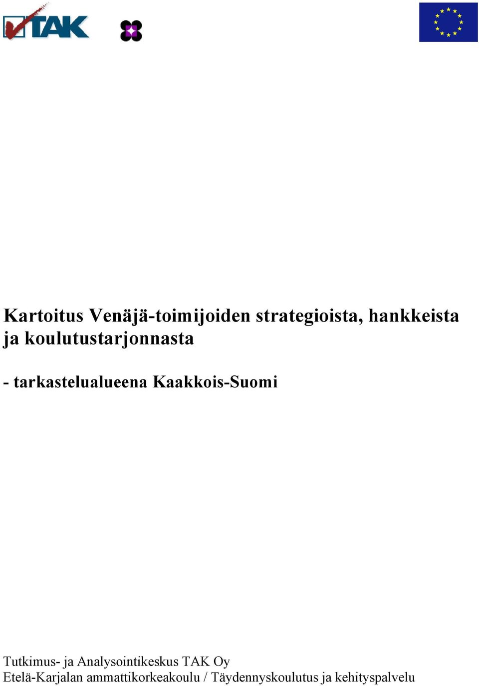Kaakkois-Suomi Tutkimus- ja Analysointikeskus TAK Oy