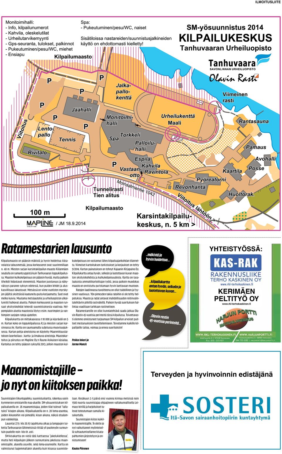 Maaston juostavuus ja näkyväisyys paranee syksyn edetessä, kun puiden lehdet ja aluskasvillisuus lakastuvat. Metsässä on viime vuotisten myrskyjen jäljiltä yksittäisiä kaatuneita puita korjaamatta.