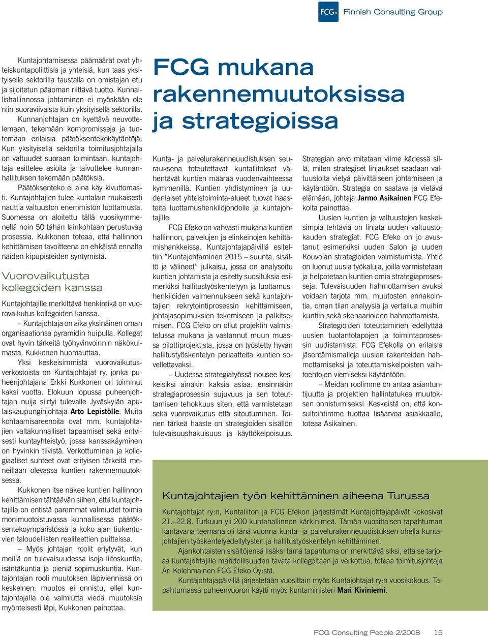 Kunnanjohtajan on kyettävä neuvottelemaan, tekemään kompromisseja ja tuntemaan erilaisia päätöksentekokäytäntöjä.