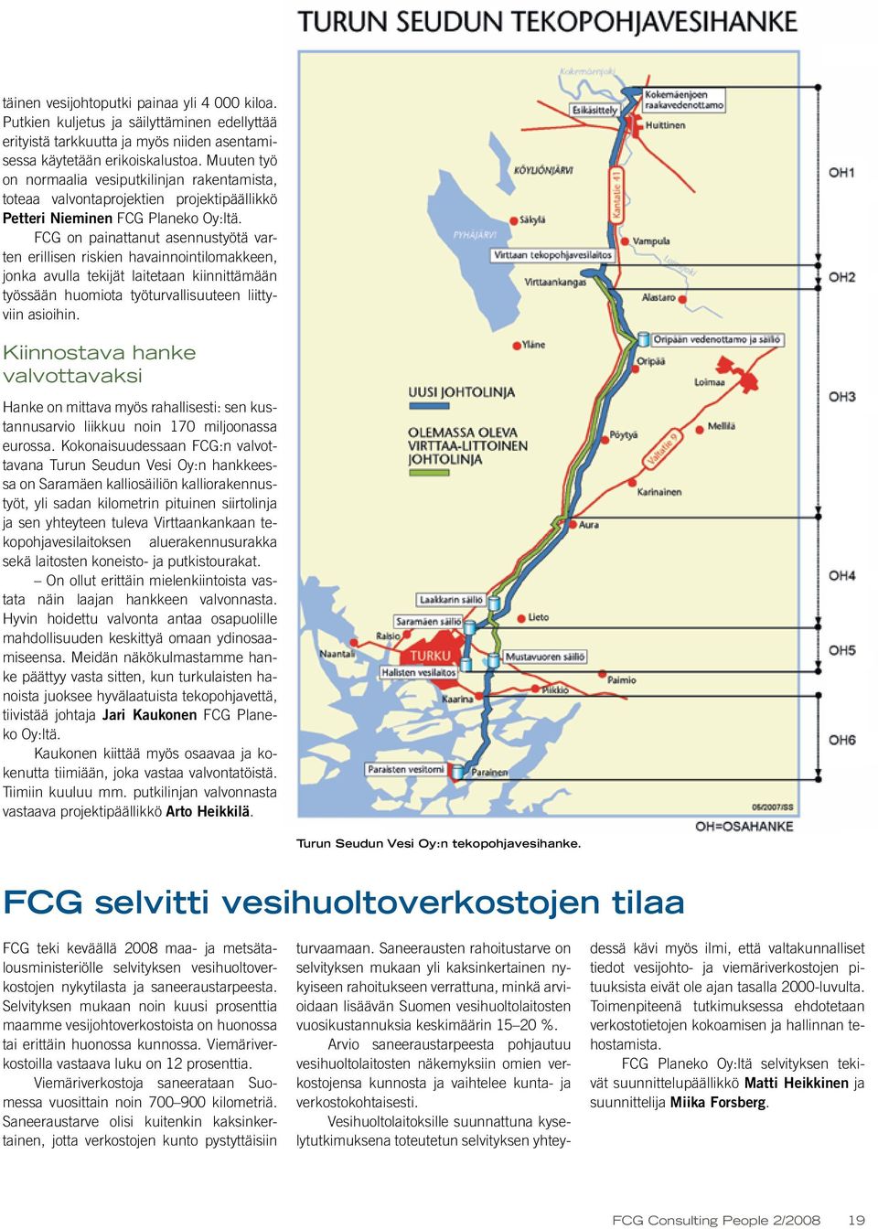 FCG on painattanut asennustyötä varten erillisen riskien havainnointilomakkeen, jonka avulla tekijät laitetaan kiinnittämään työssään huomiota työturvallisuuteen liittyviin asioihin.