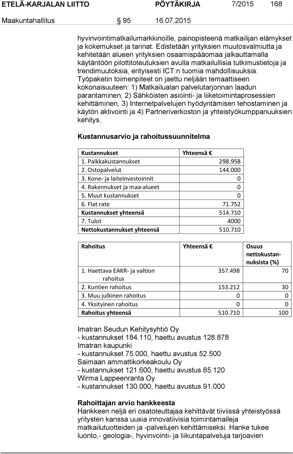 erityisesti ICT:n tuomia mahdollisuuksia.