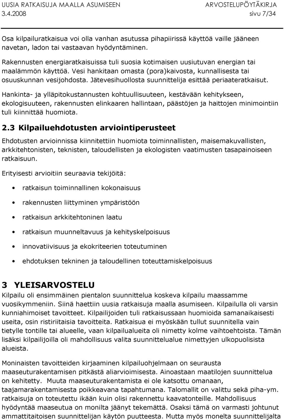 Jätevesihuollosta suunnittelija esittää periaateratkaisut.