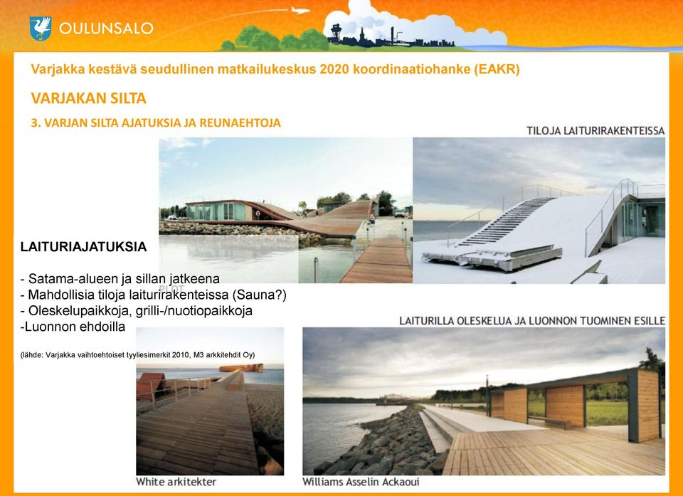 laiturirakenteissa (Sauna?