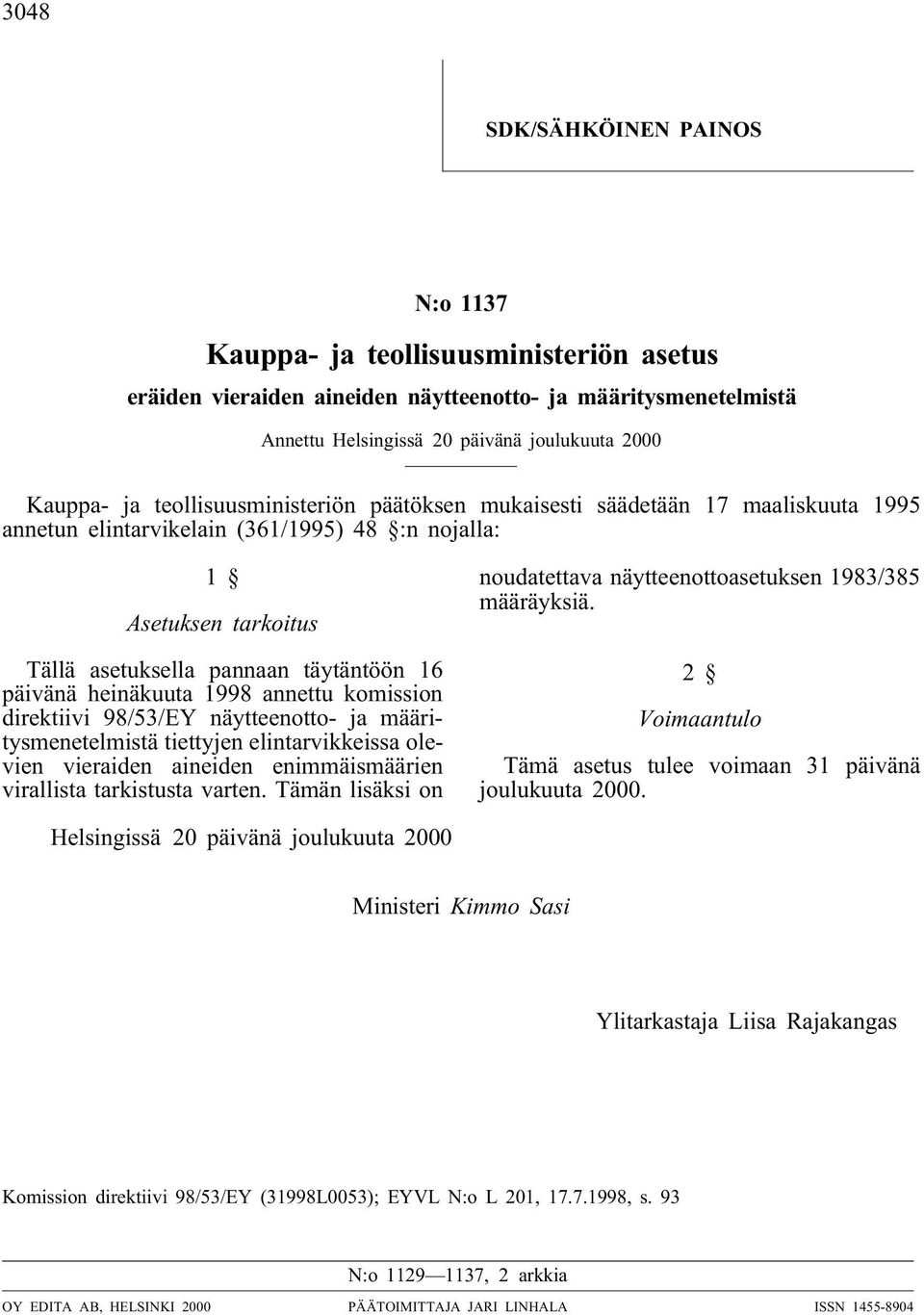 heinäkuuta 1998 annettu komission direktiivi 98/53/EY näytteenotto- ja määritysmenetelmistä tiettyjen elintarvikkeissa olevien vieraiden aineiden enimmäismäärien virallista tarkistusta varten.